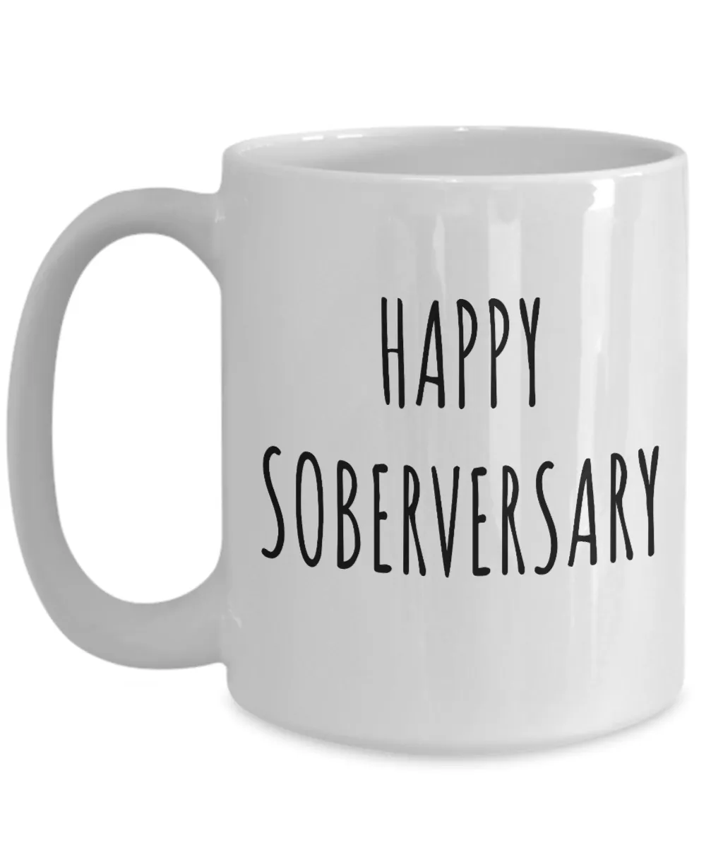 Happy Soberversary Mug Coffee Cup Sobriety Gift