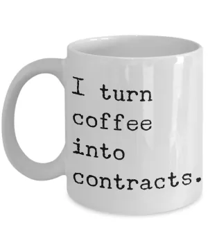 I Turn Coffee Into Contracts Mug 11 oz. Ceramic Coffee Cup