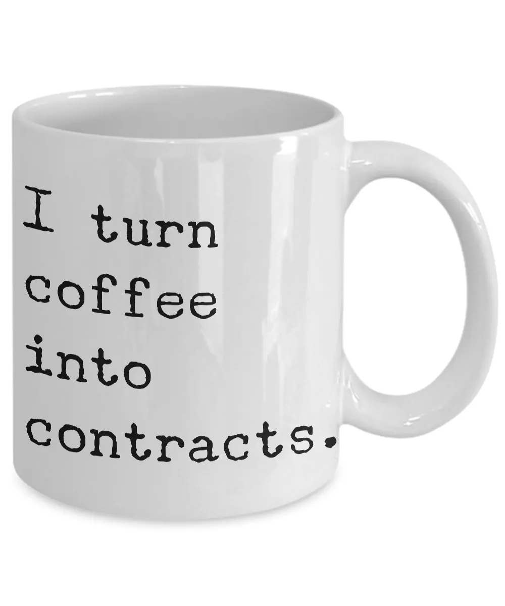 I Turn Coffee Into Contracts Mug 11 oz. Ceramic Coffee Cup