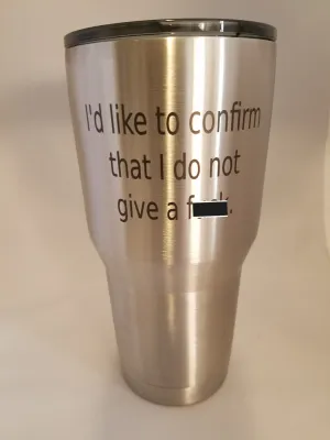 I'd like to confirm that I do not give a....