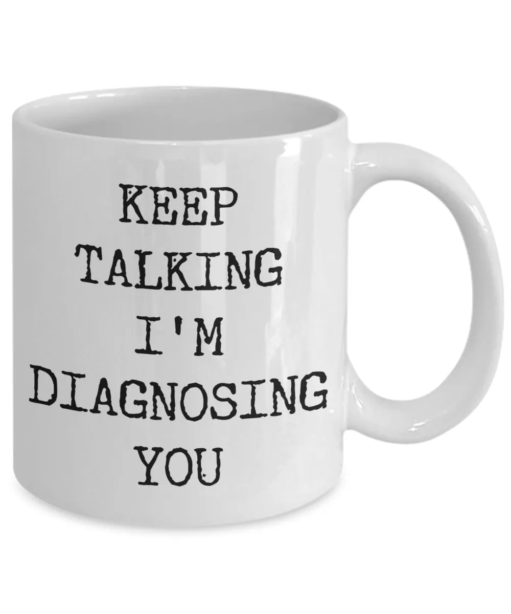 Keep Talking I'm Diagnosing You Mug Funny Psychologist Gift Idea Psychology Gifts SLP Mugs Speech Therapy