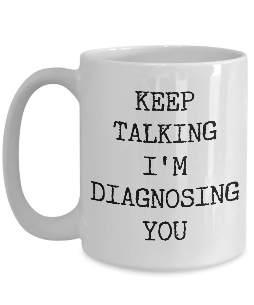 Keep Talking I'm Diagnosing You Mug Funny Psychologist Gift Idea Psychology Gifts SLP Mugs Speech Therapy