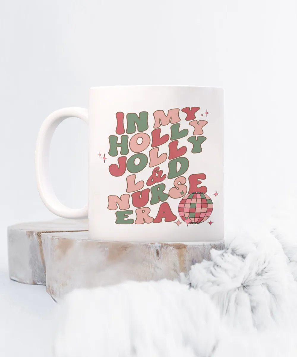Labor and Delivery, L and D Nurse, L and D Gift, Mother Baby Nurse, Holly Jolly Era, Coffee Cup