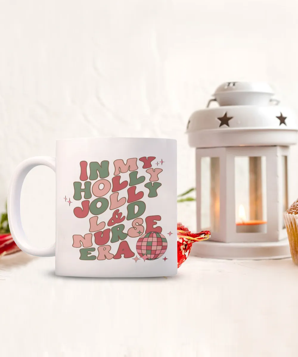 Labor and Delivery, L and D Nurse, L and D Gift, Mother Baby Nurse, Holly Jolly Era, Coffee Cup