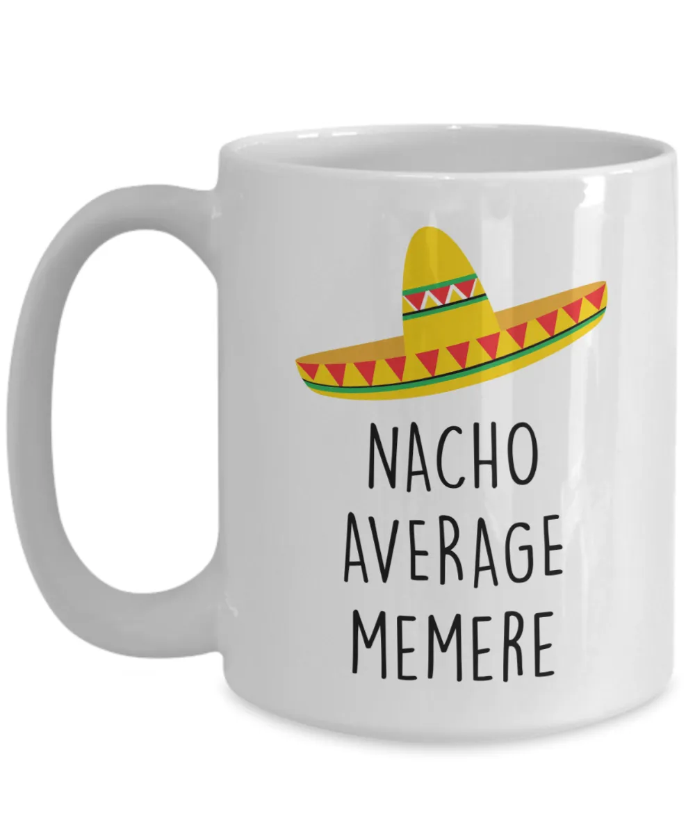 Memere Gift, Memere Mug, Nacho Average Memere Coffee Cup