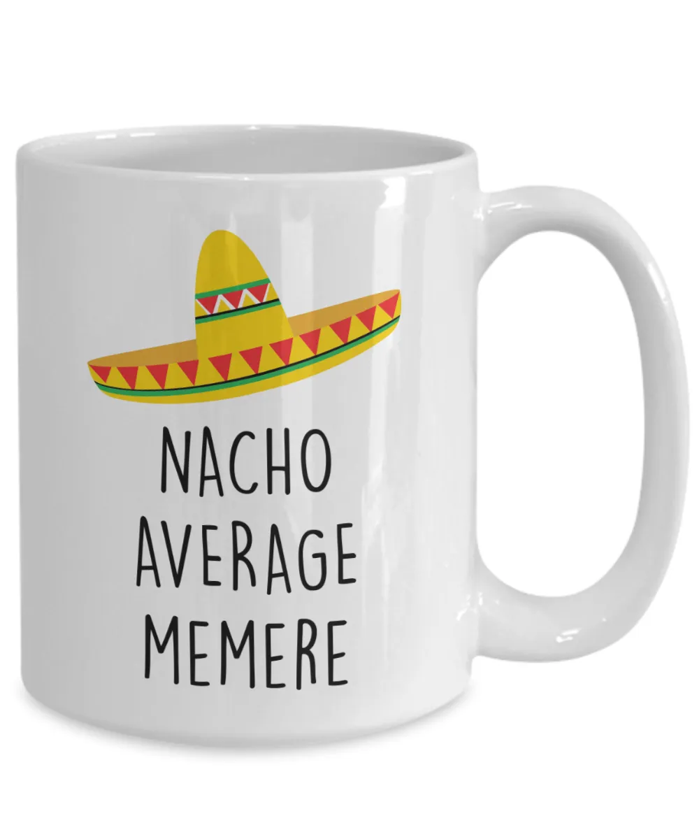 Memere Gift, Memere Mug, Nacho Average Memere Coffee Cup