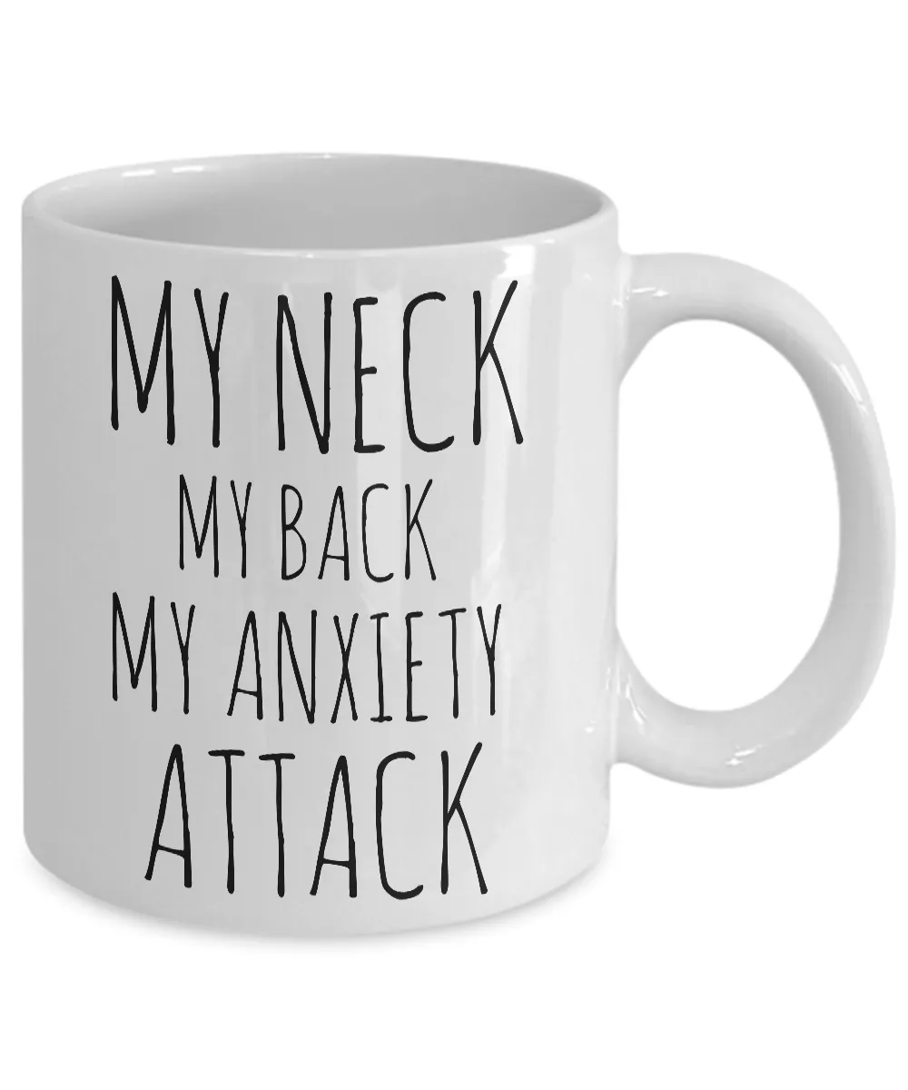 My Neck My Back My Anxiety Attack Mug Ceramic Novelty Coffee Cup