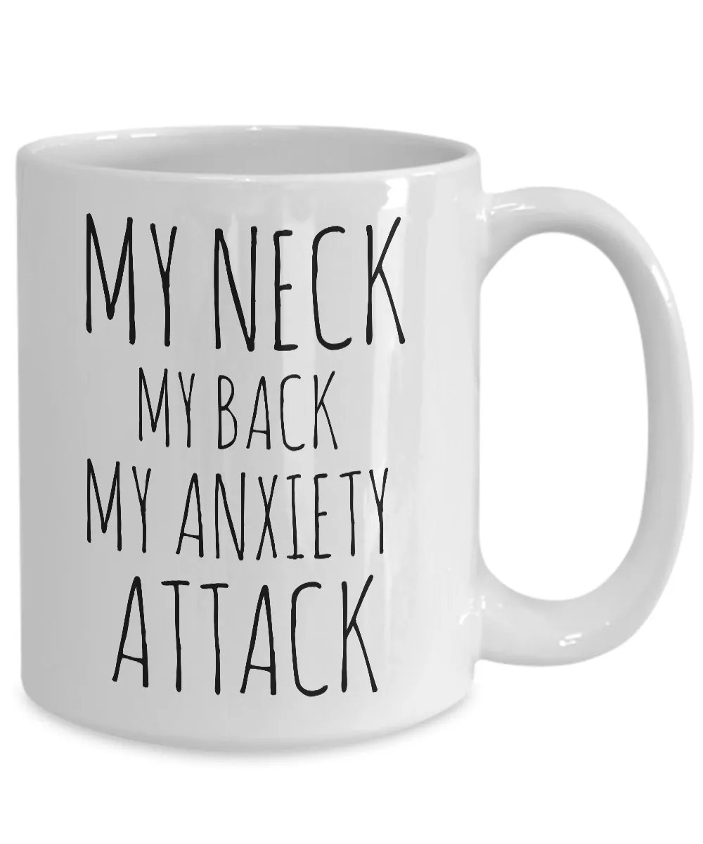 My Neck My Back My Anxiety Attack Mug Ceramic Novelty Coffee Cup