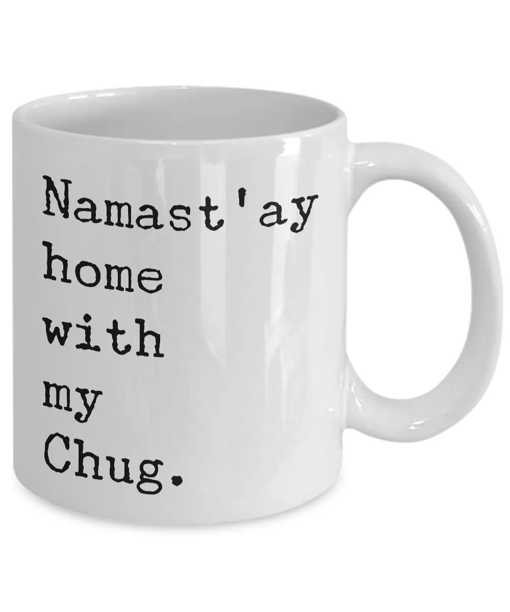Namast'ay Home with my Chug Dog Mug Coffee Cup