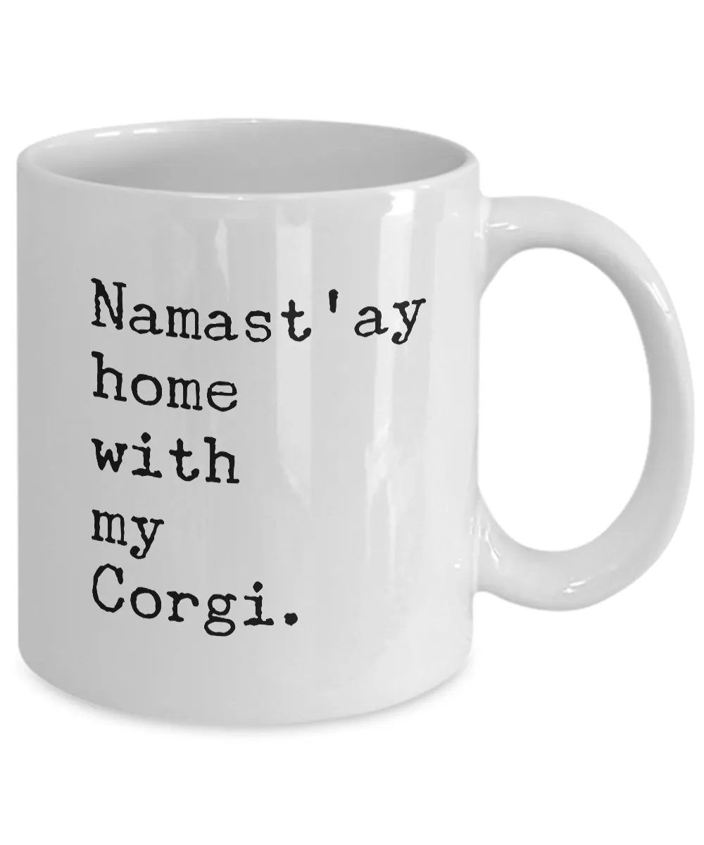 Namast'ay Home with my Corgi Mug 11 oz. Ceramic Coffee Cup