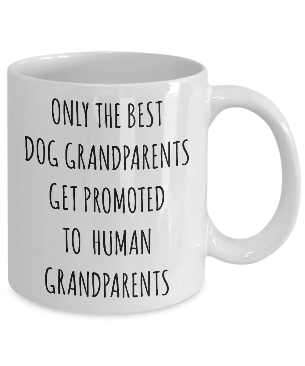 New Grandpa Mug First Time Grandma Gift Baby Announcement Pregnancy Reveal Only the Best Dog Grandparents Get Promoted to Human Grandparents Mug Coffee Cup