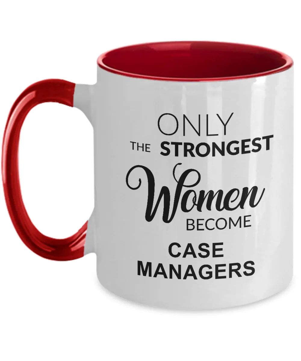 Only The Strongest Women Become Case Managers Mug Two-Tone Coffee Cup Funny Gift