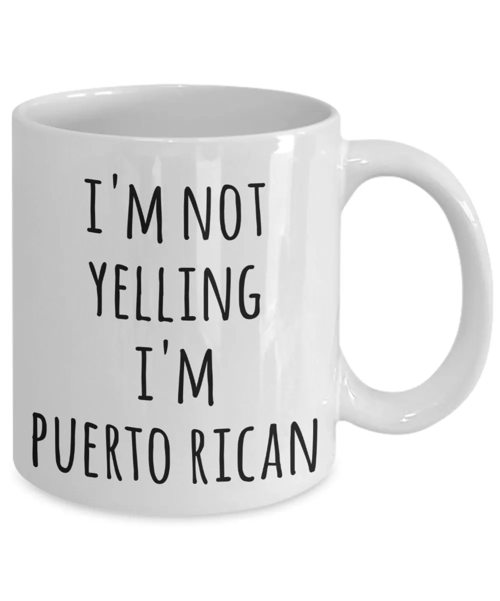 Puerto Rico Coffee Mug I'm Not Yelling I'm Puerto Rican Funny Tea Cup Gag Gifts for Men & Women