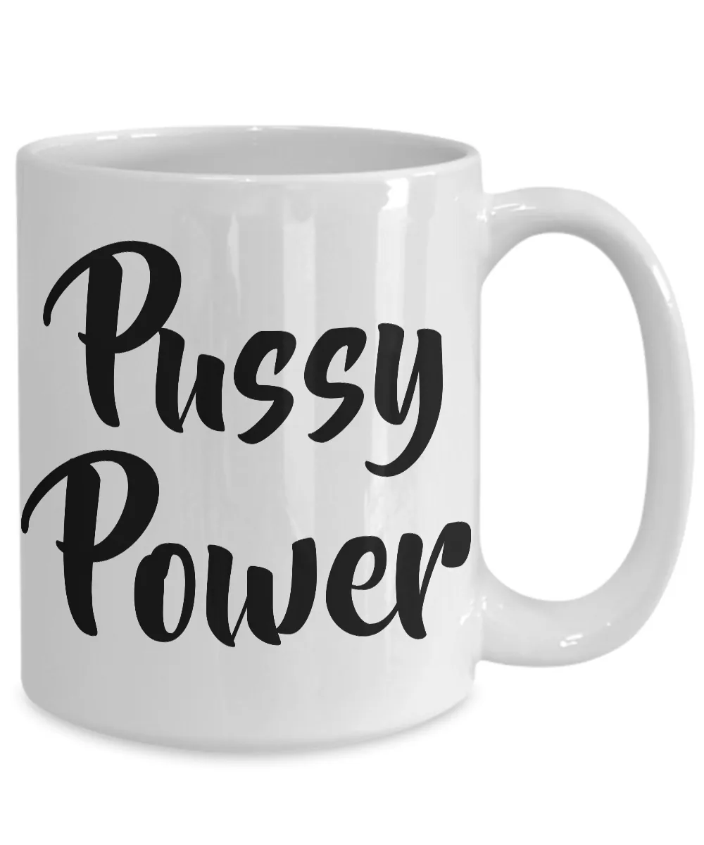 Pussy Power Feminist Mug for Women Amazing Women Mug