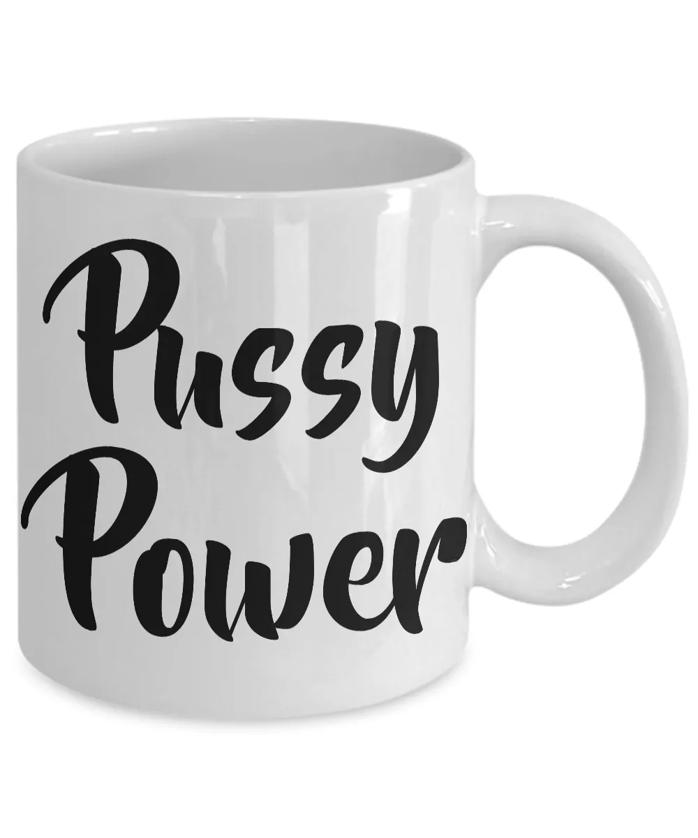 Pussy Power Feminist Mug for Women Amazing Women Mug