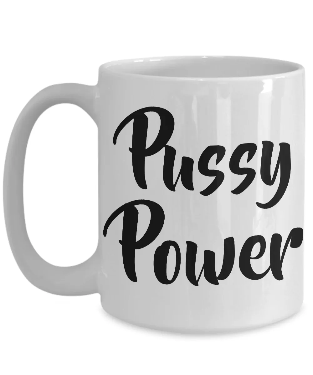 Pussy Power Feminist Mug for Women Amazing Women Mug