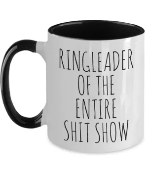 Ringleader of the Entire Shit Show Mug Two-Tone Coffee Cup Funny Gift