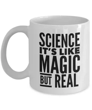 Science Teacher Gifts It's Like Magic But Real Mug Coffee Cup