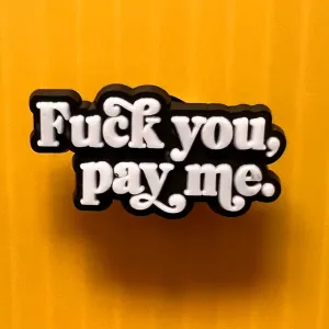 SHOE CHARMS - FU PAY ME