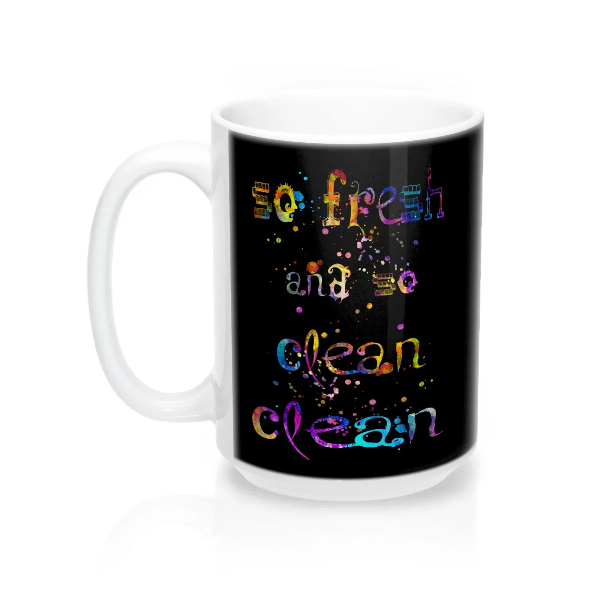 So fresh And So Clean Clean Quote Mug