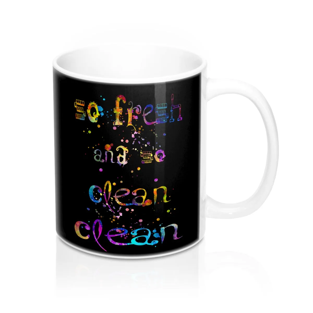 So fresh And So Clean Clean Quote Mug