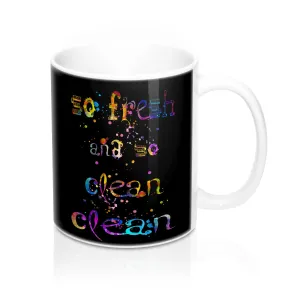 So fresh And So Clean Clean Quote Mug