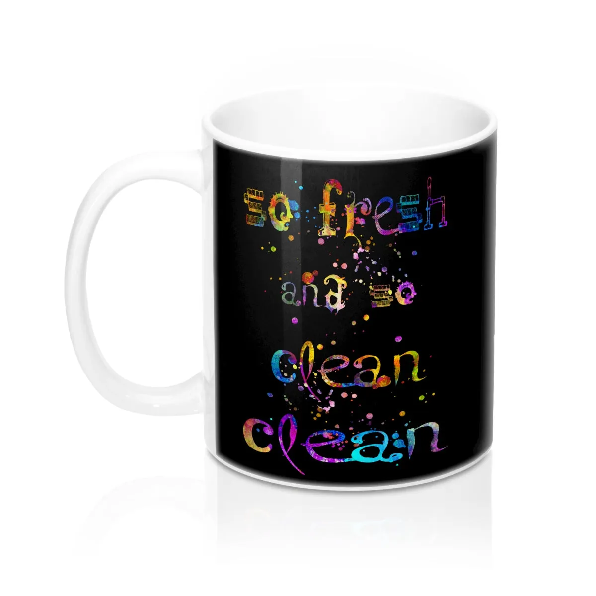 So fresh And So Clean Clean Quote Mug