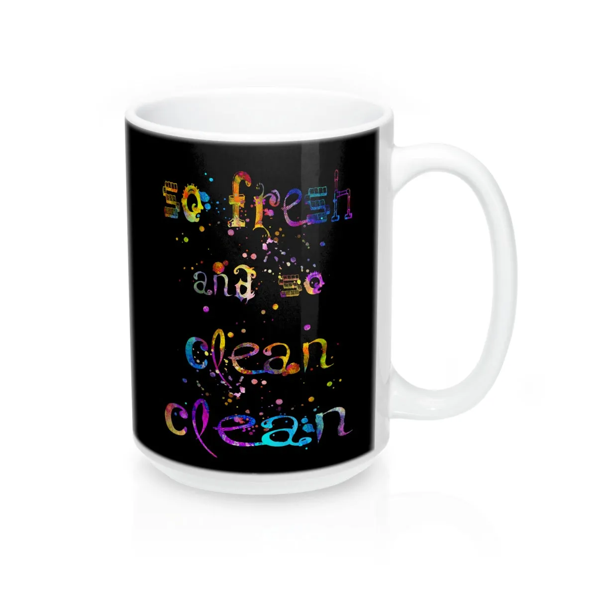 So fresh And So Clean Clean Quote Mug
