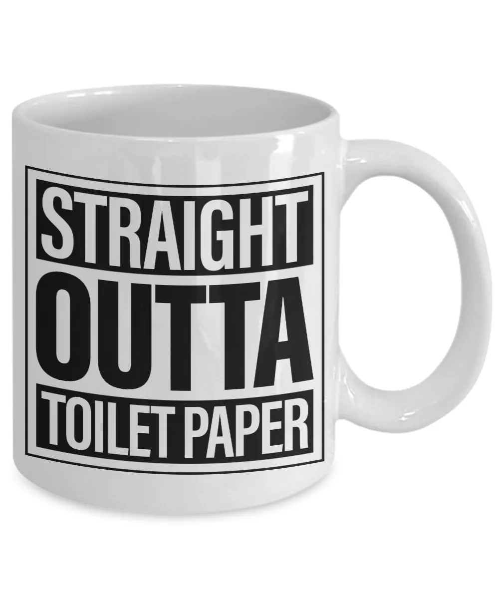 Straight Outta Toilet Paper Mug Funny Toilet Humor TP Gag Gift for Coworker 2020 Coffee Cup Gift for Him Gift for Her