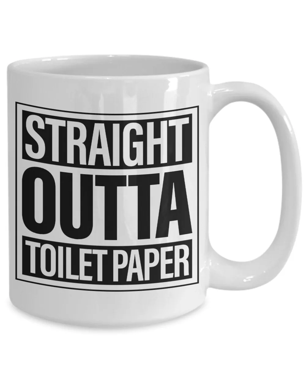Straight Outta Toilet Paper Mug Funny Toilet Humor TP Gag Gift for Coworker 2020 Coffee Cup Gift for Him Gift for Her