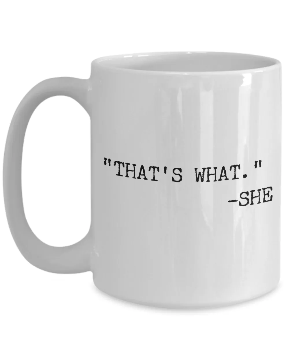 That's What She Said Coffee Mug Ceramic Coffee Cup