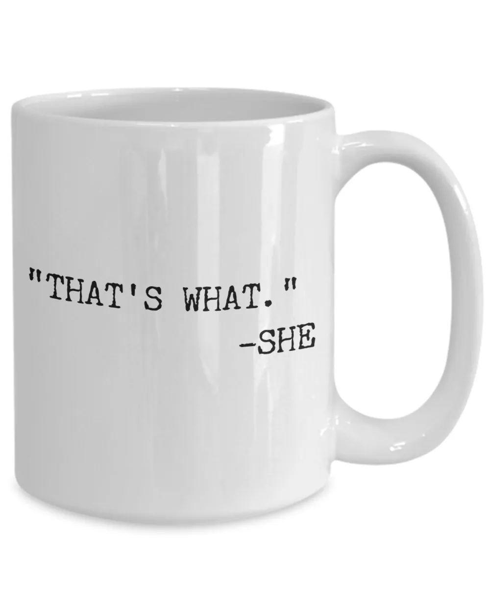 That's What She Said Coffee Mug Ceramic Coffee Cup