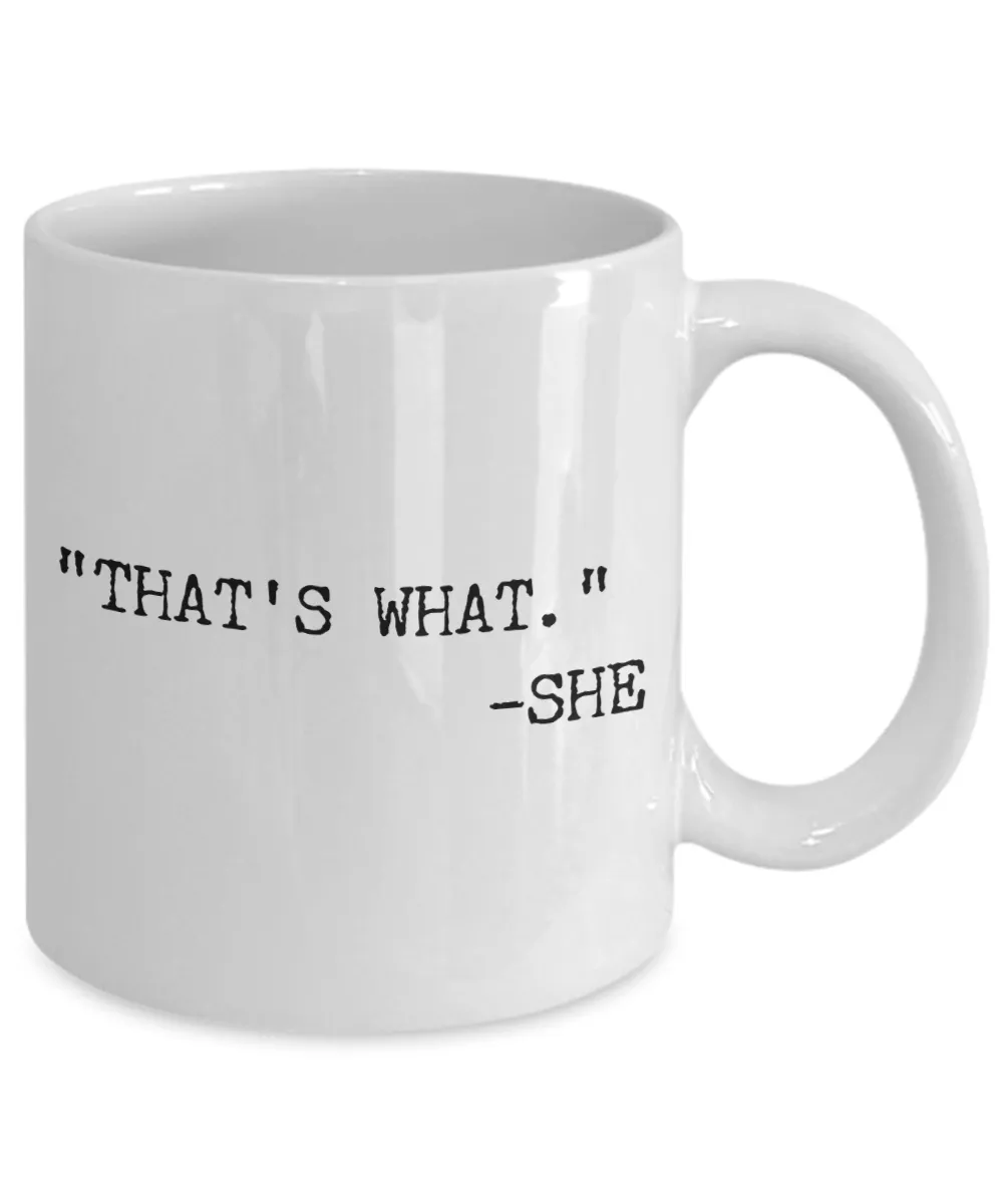 That's What She Said Coffee Mug Ceramic Coffee Cup