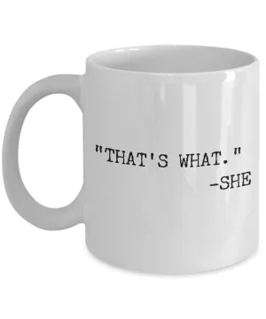 That's What She Said Coffee Mug Ceramic Coffee Cup