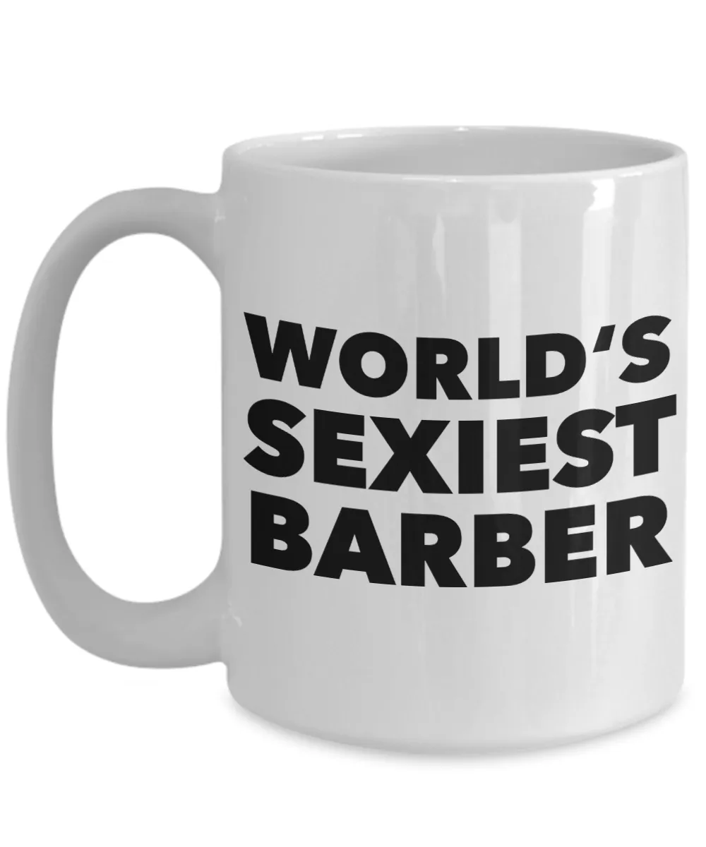 World's Sexiest Barber Mug Gift Ceramic Coffee Cup