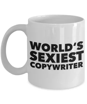 World's Sexiest Copywriter Mug Sexy Copywriting Gifts Ceramic Coffee Cup