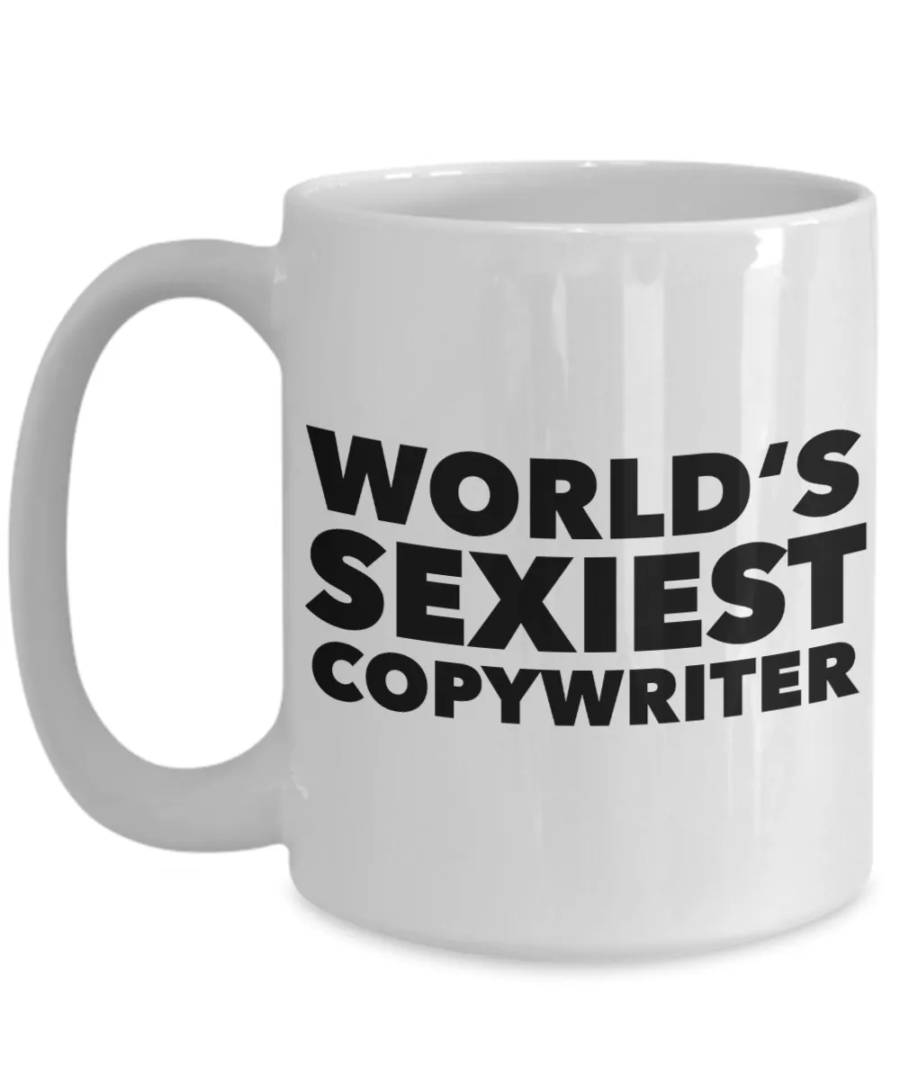 World's Sexiest Copywriter Mug Sexy Copywriting Gifts Ceramic Coffee Cup