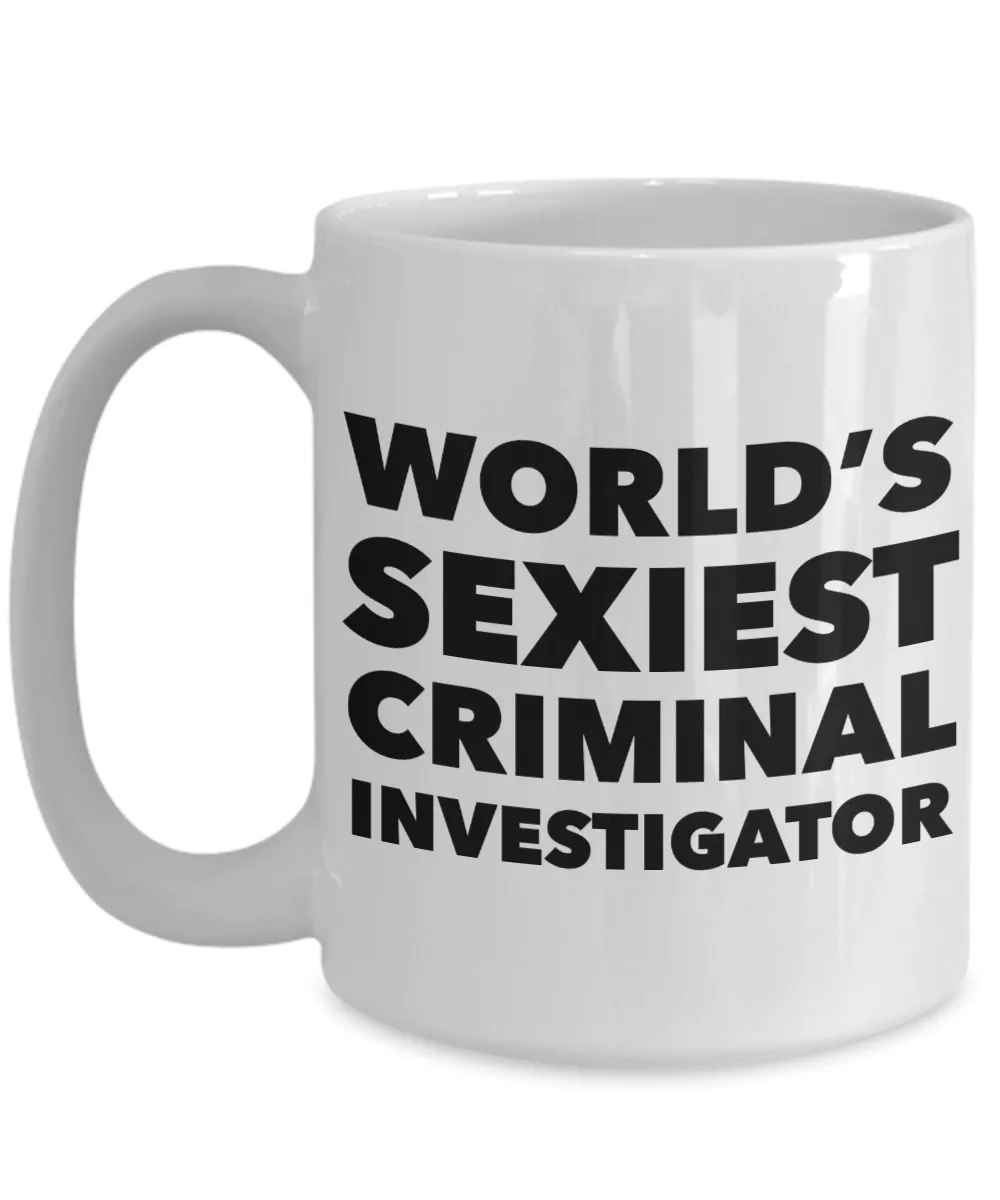 World's Sexiest Criminal Investigator Mug Gift Ceramic Coffee Cup