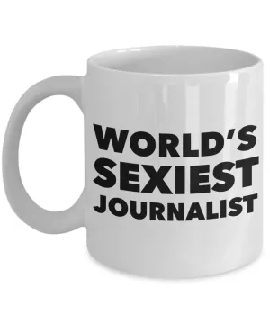 World's Sexiest Journalist Mug Ceramic Coffee Cup Gifts for Journalists