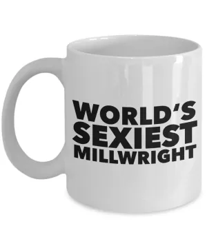 World's Sexiest Millwright Mug Gifts Ceramic Coffee Cup﻿